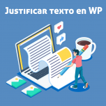 Justificar texto en WordPress: a mano, con plugins o desde el editor